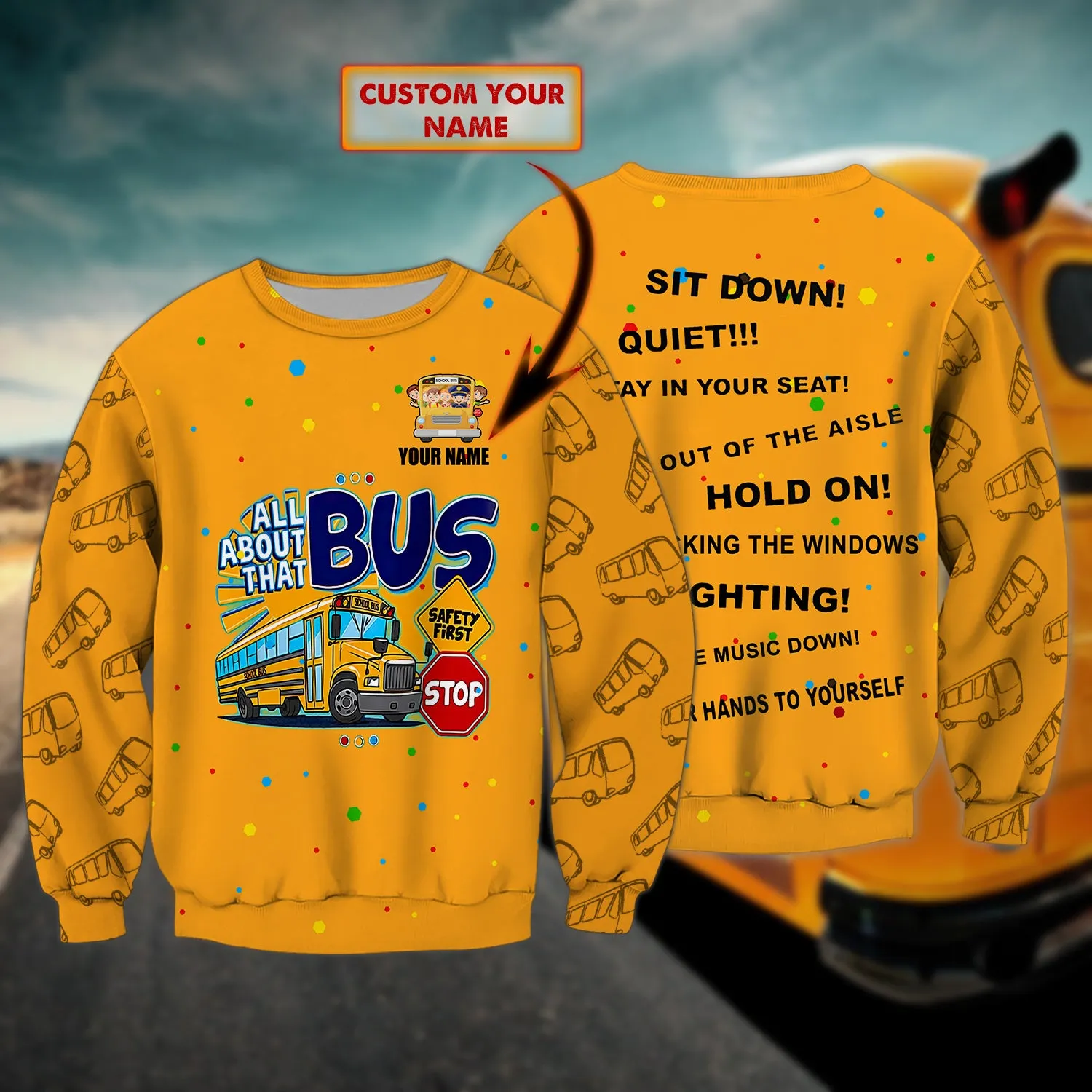 All About That Bus Ver 2 - Personalized Name  3D Sweatshirt 167