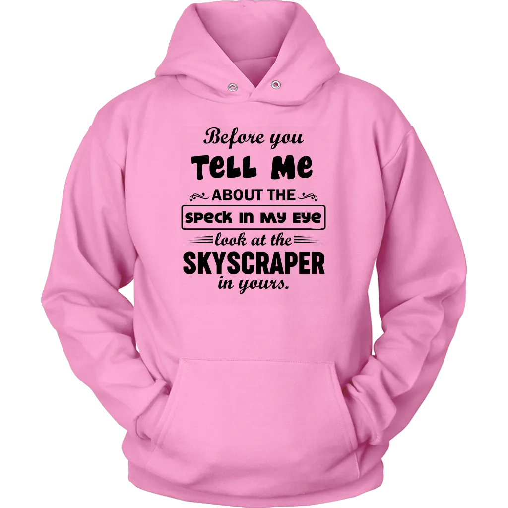Before You Tell Me About The Speck In My Eye Unisex Hoodie Part 2