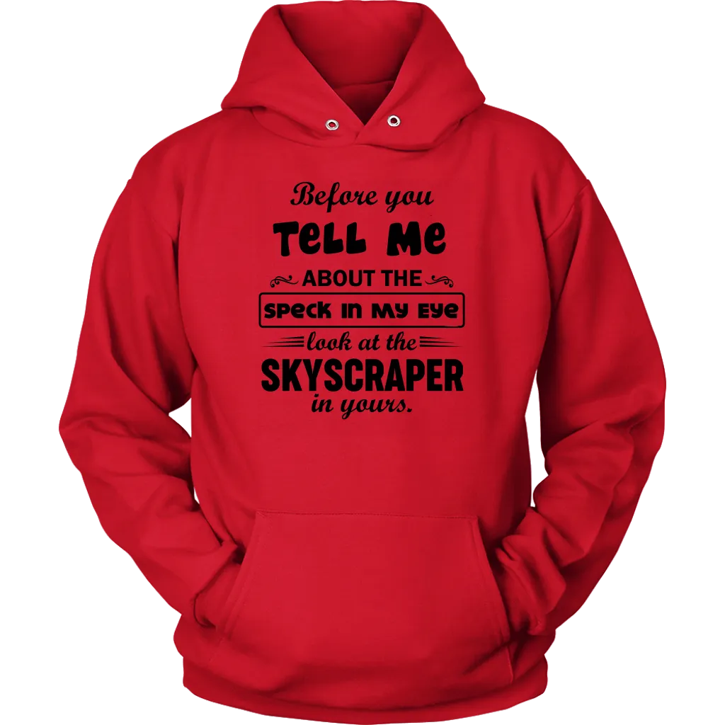 Before You Tell Me About The Speck In My Eye Unisex Hoodie Part 2