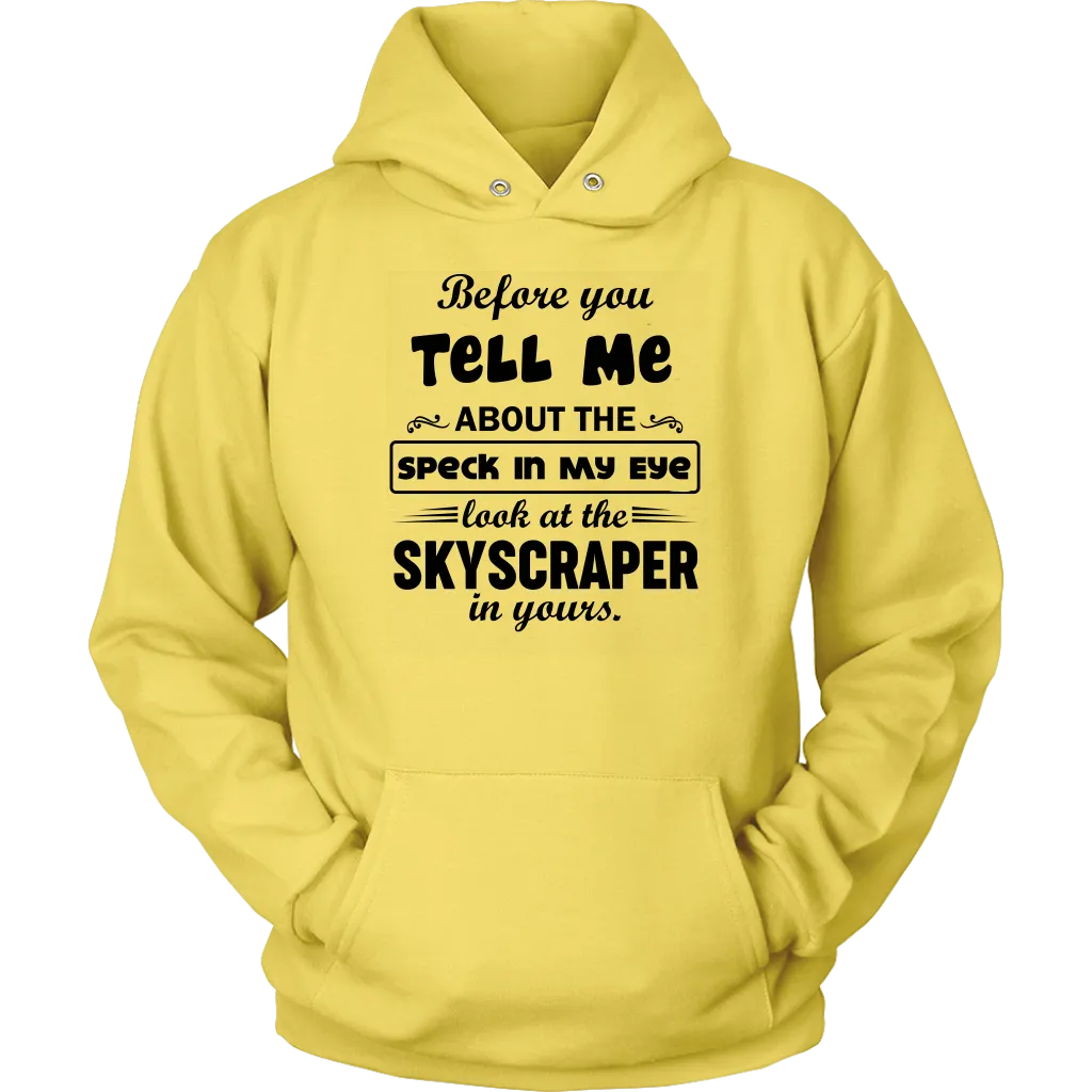 Before You Tell Me About The Speck In My Eye Unisex Hoodie Part 2