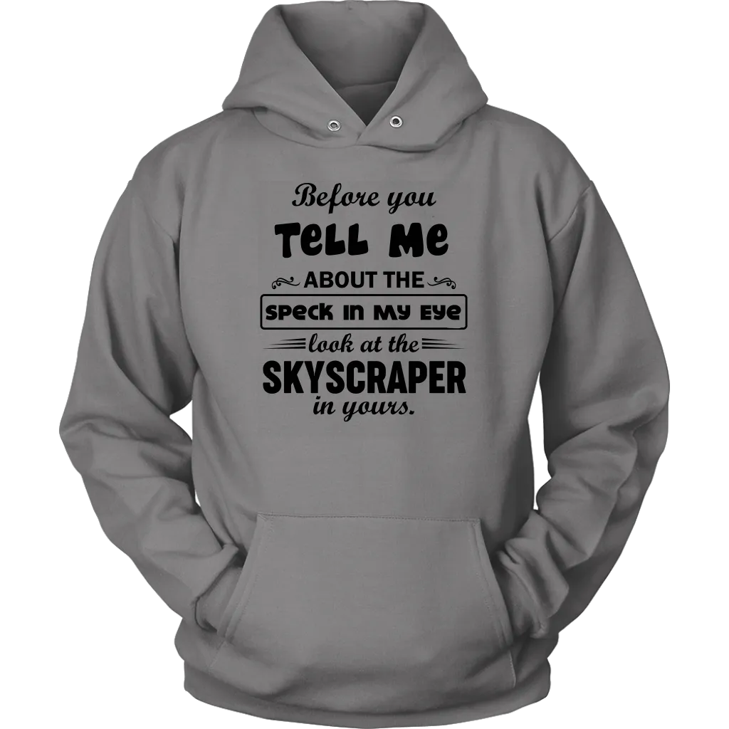 Before You Tell Me About The Speck In My Eye Unisex Hoodie Part 2