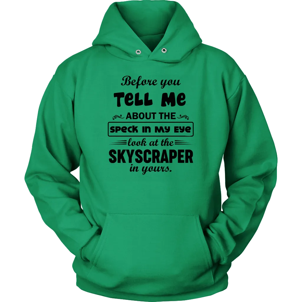 Before You Tell Me About The Speck In My Eye Unisex Hoodie Part 2