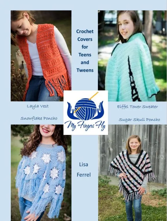 Crochet Covers for Tweens and Teens Crochet Pattern Paperback Book - Layla Vest, Sugar Skull Poncho, Snowflake Poncho, and Eiffel Tower Sweater Patterns