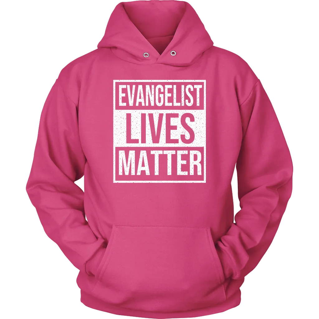 Evangelist Lives Matter Unisex Hoodie Part 2