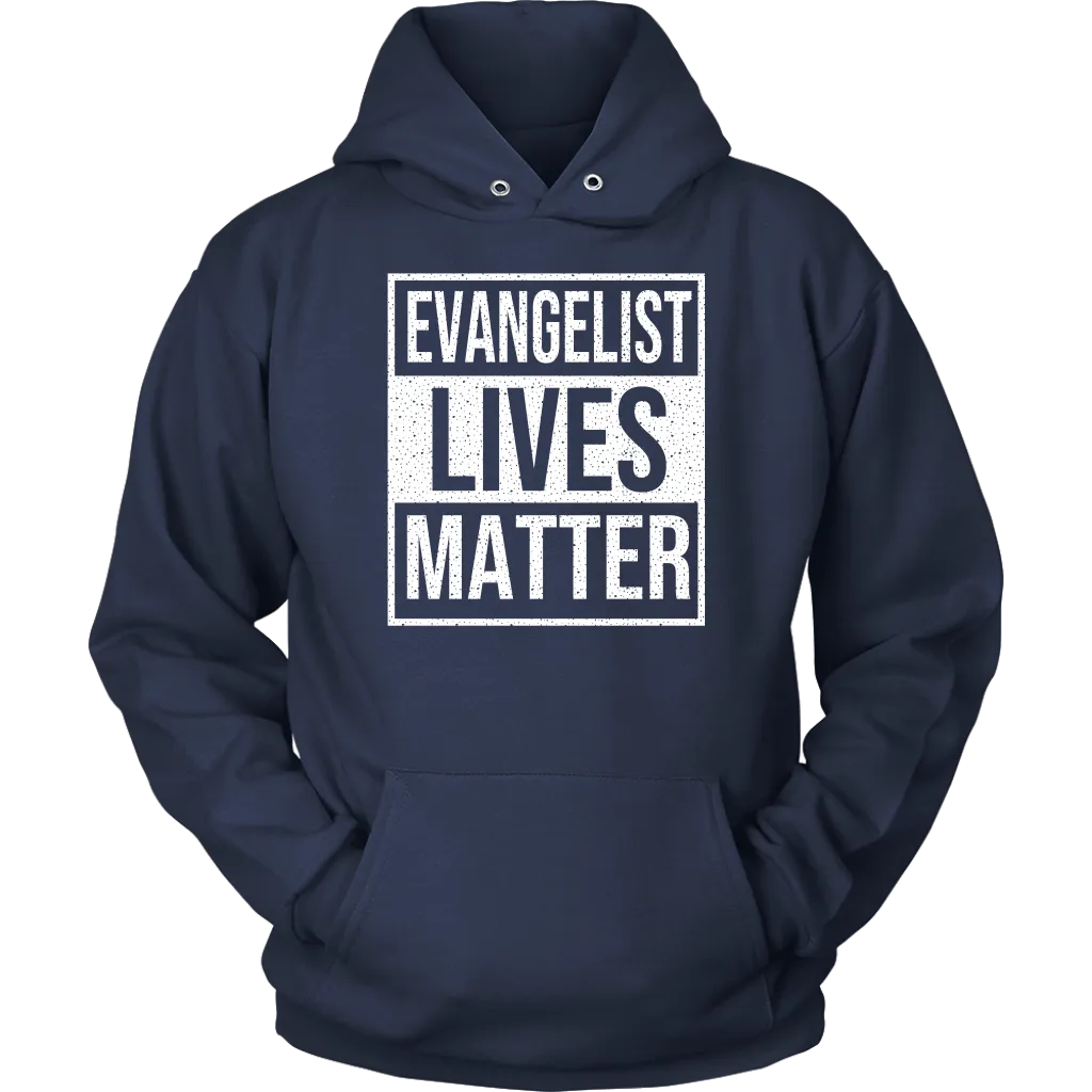 Evangelist Lives Matter Unisex Hoodie Part 2