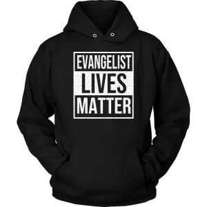 Evangelist Lives Matter Unisex Hoodie Part 2