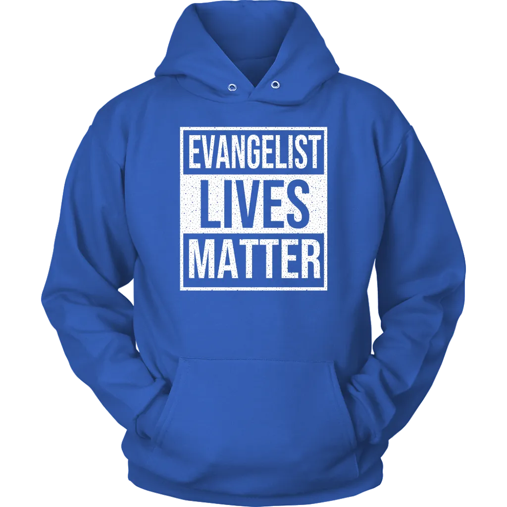 Evangelist Lives Matter Unisex Hoodie Part 2