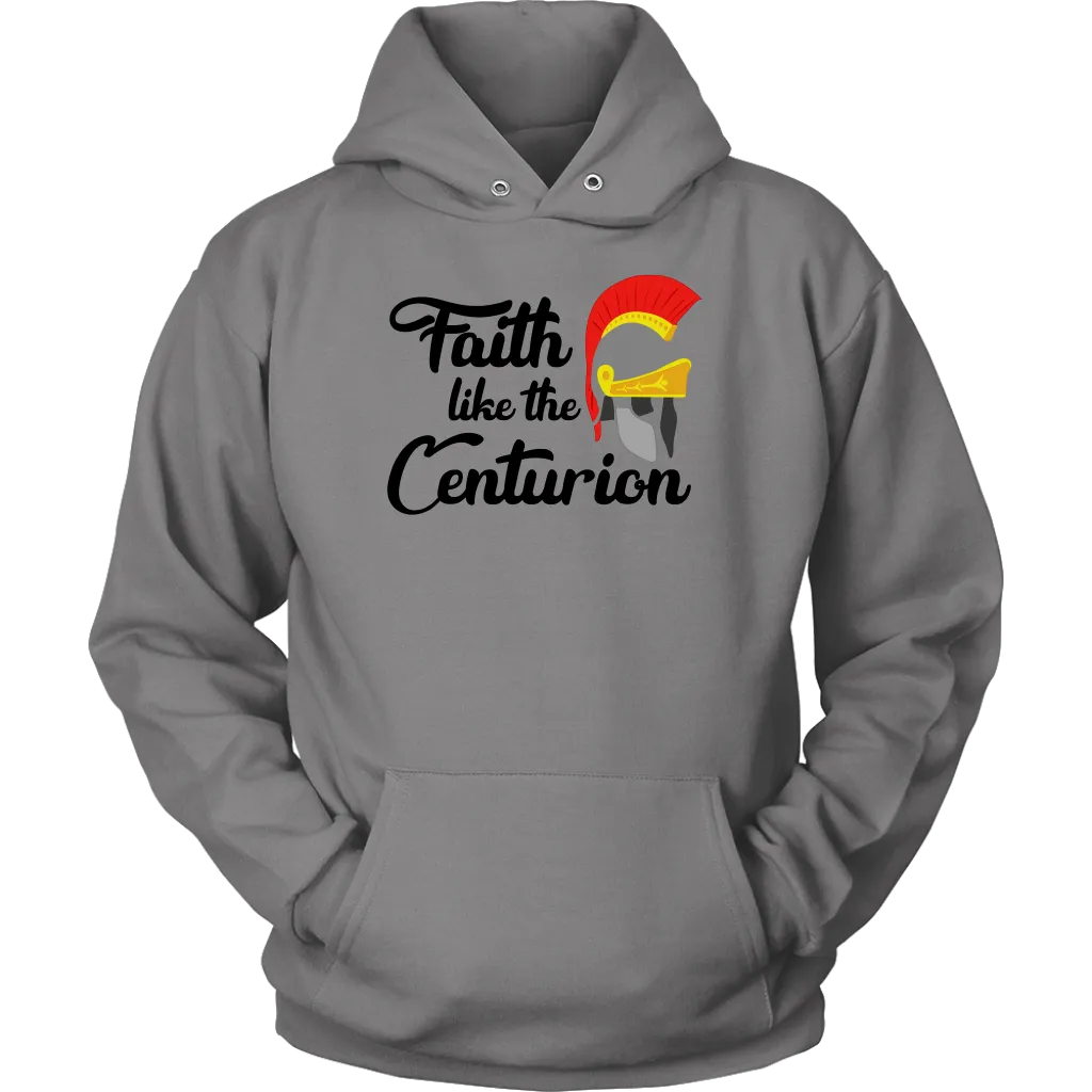 Faith Like The Centurion Unisex Hoodie Part 1
