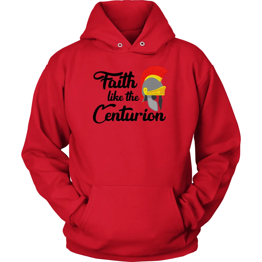 Faith Like The Centurion Unisex Hoodie Part 1