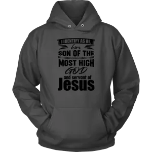I Identify As He, Him, Son of the Most High God And Servant of Jesus Unisex Hoodie Part 1
