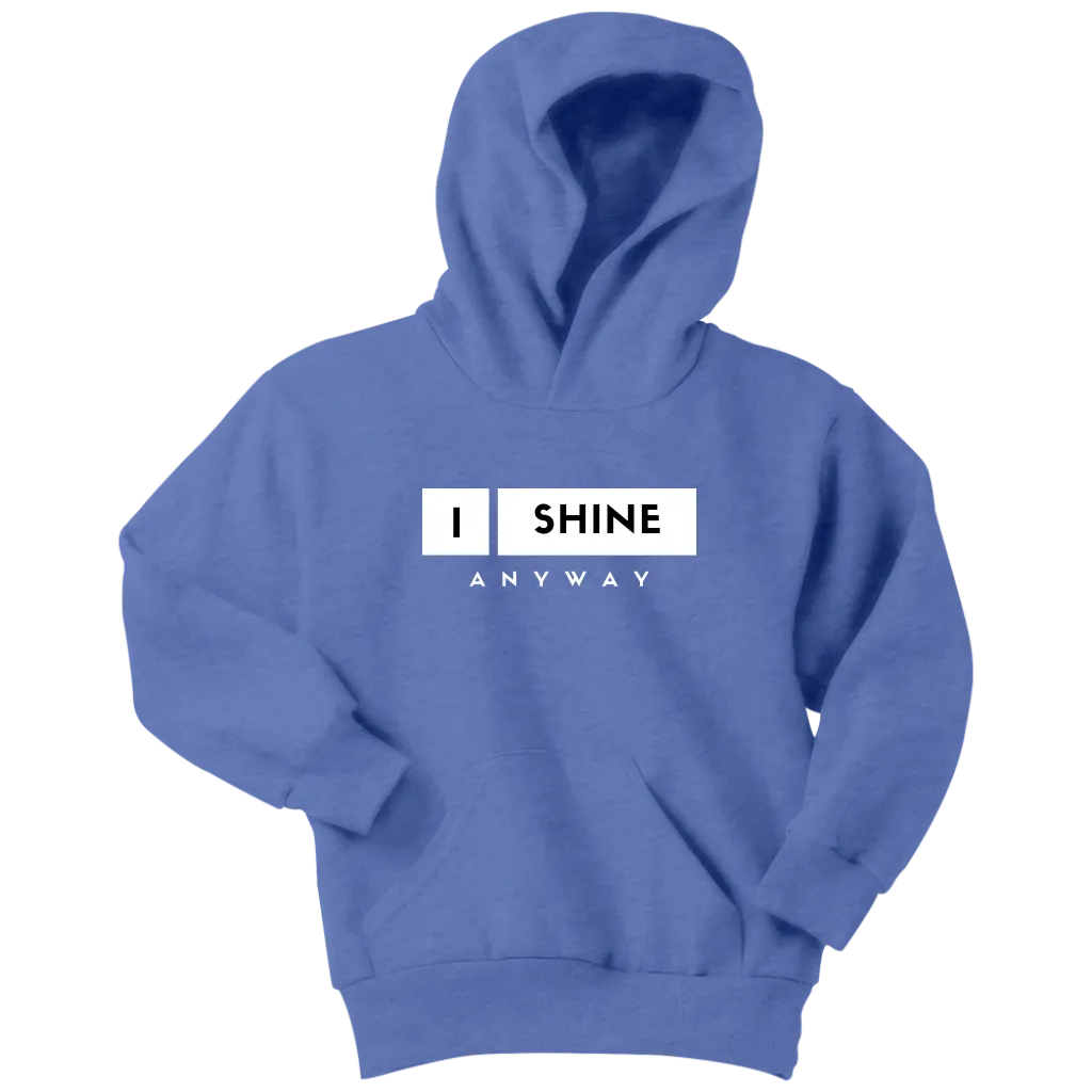I Shine Anyway Youth Hoodie