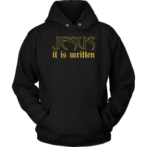 Jesus It Is Written Unisex Hoodie