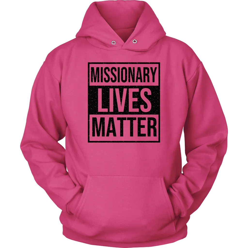 Missionary Lives Matter Unisex Hoodie Part 1