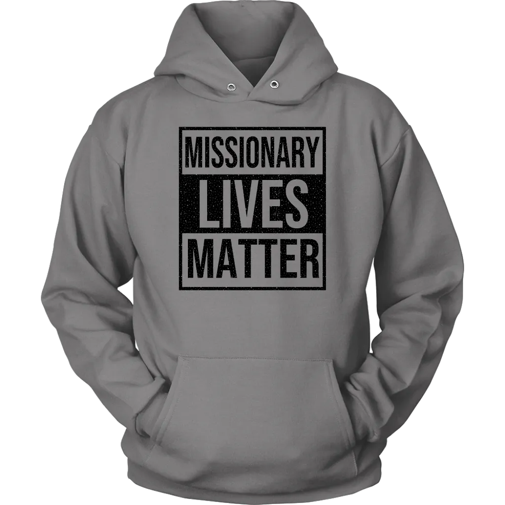Missionary Lives Matter Unisex Hoodie Part 1
