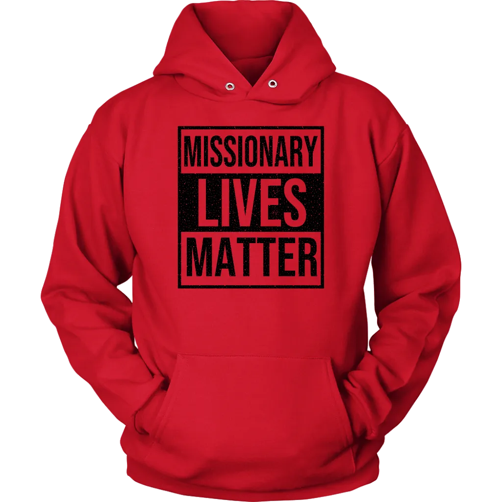 Missionary Lives Matter Unisex Hoodie Part 1