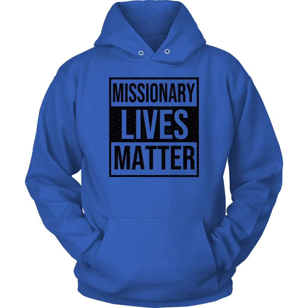 Missionary Lives Matter Unisex Hoodie Part 1