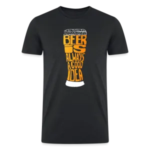 National Beer Day Exclusive: 'Beer Is Always A Good Idea' Tri-Blend Organic T-Shirt
