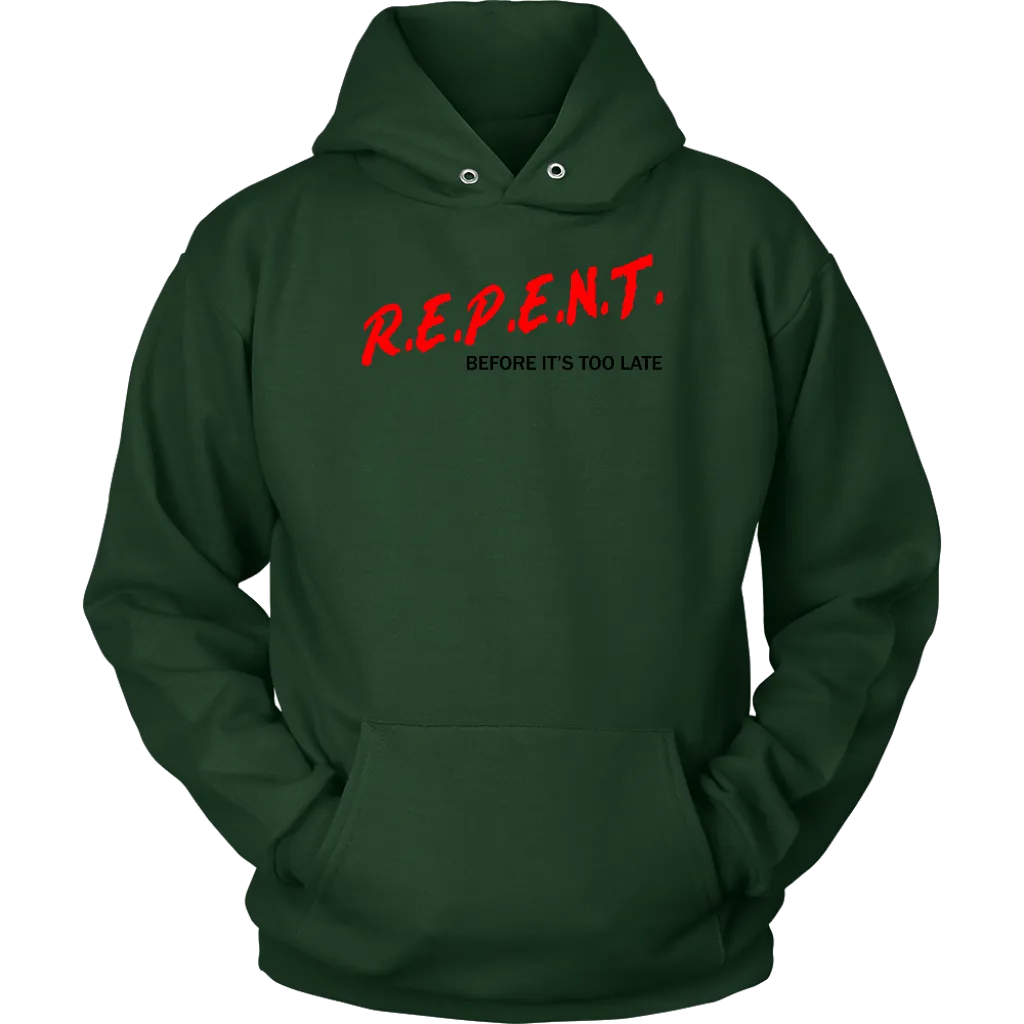 R.E.P.E.N.T. Before It's Too Late Unisex Hoodie Part 1